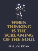 When Thinking is the Screaming of the Soul: A Non-Story