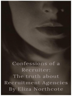Confessions of a Recruiter: The Truth about Recruitment Agencies: Confessions of a Recruiter, #1