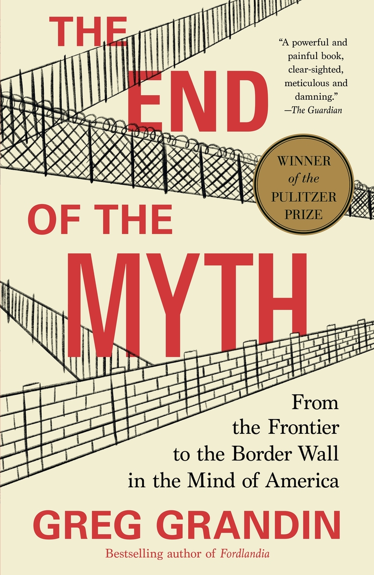 The End of the Myth by Greg Grandin - Ebook | Scribd