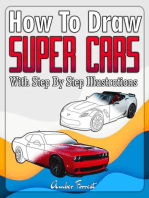 How to Draw Super Cars With Step By Step Illustrations: Master the Art of Drawing 3D Super Cars like Bugatti, Lamborghini, McLaren, Dodge, Ford & Chevrolet