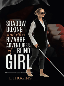 Shadow Boxing and Other Bizarre Adventures of a Blind Girl by J L ...