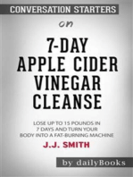 7-Day Apple Cider Vinegar Cleanse: Lose Up to 15 Pounds in 7 Days and Turn Your Body into a Fat-Burning Machine by JJ Smith: Conversation Starters