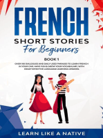 French Short Stories for Beginners Book 1: Over 100 Dialogues and Daily Used Phrases to Learn French in Your Car. Have Fun & Grow Your Vocabulary, with Crazy Effective Language Learning Lessons: French for Adults, #1