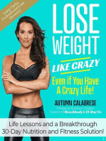 Lose Weight Like Crazy Even If You Have a Crazy Life!: Life Lessons and a Breakthrough 30-Day Nutrition and Fitness Solution