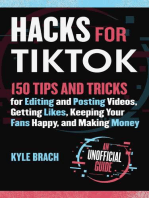 Hacks for TikTok: 150 Tips and Tricks for Editing and Posting Videos, Getting Likes, Keeping Your Fans Happy, and Making Money
