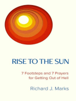 Rise to the Sun: 7 Footsteps and 7 Prayers for Getting Out of Hell
