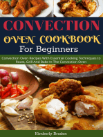 Convection Oven Cookbook (For Beginners): Essential Cooking Techniques to Roast, Grill And Bake