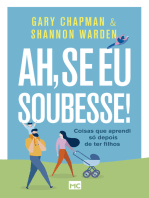 Ah, se eu soubesse!: Coisas que aprendi só depois de ter filhos