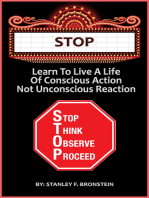 Stop: Learn To Live A Life Of Conscious Action, Not Unconscious Reaction