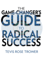 The Game Changer's Guide to Radical Success