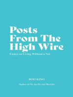 Posts From The High Wire: Essays on Living Without a Net