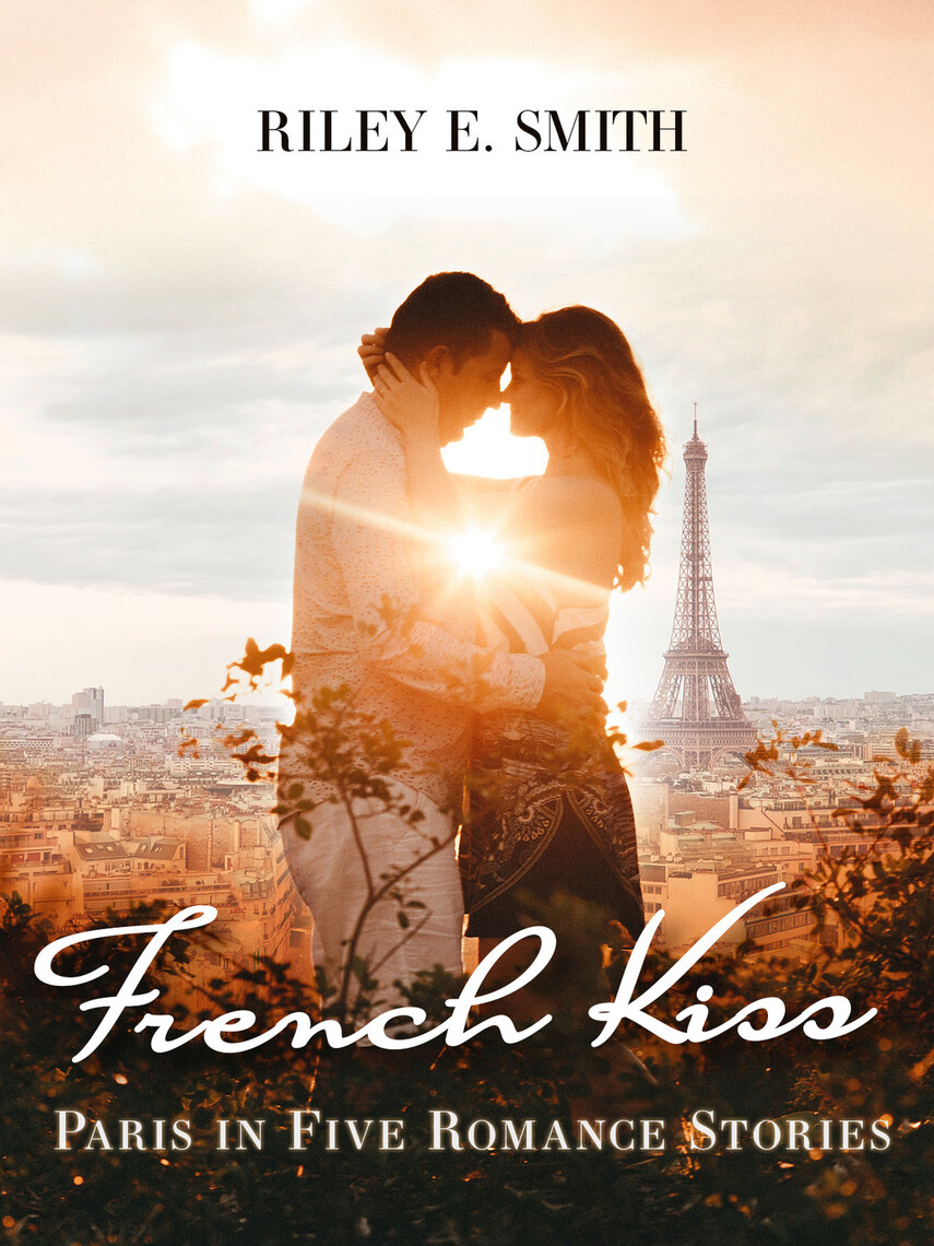 Read French Kiss Online by Riley E. Smith Books