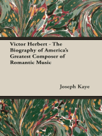Victor Herbert - The Biography Of America's Greatest Composer Of Romantic Music
