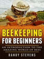 Beekeeping for Beginners: An Introduction To The Amazing World Of Bees
