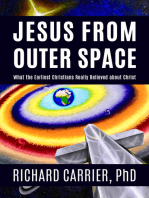 Jesus from Outer Space: What the Earliest Christians Really Believed about Christ