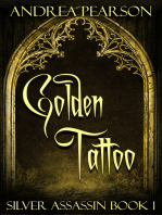 Golden Tattoo, Silver Assassin Book One