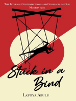 Stuck in a Bind: The Internal Contradictions and Conflicts of Our Modern Age