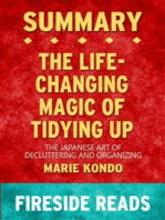 The Life-Changing Magic of Tidying Up: The Japanese Art of Decluttering and Organizing by Marie Kondo: Summary by Fireside Reads