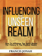 Influencing The Unseen Realm