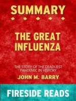 The Great Influenza: The Story of the Deadliest Pandemic in History by John M. Barry: Summary by Fireside Reads