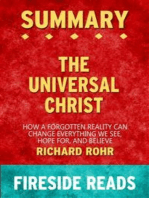 The Universal Christ: How a Forgotten Reality Can Change Everything We See, Hope For, and Believe by Richard Rohr: Summary by Fireside Reads