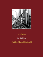At Tully's: Coffee Shop Diaries II