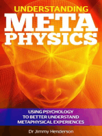 Understanding Metaphysics: Using Psychology to Better Understand Metaphysical Experiences: Metaphysics Explained Series, #1