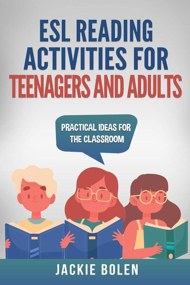 Read ESL Reading Activities for Teenagers and Adults Practical Ideas