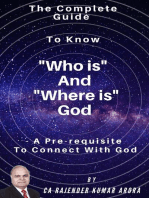 The Complete Guide to Know "Who is" and "Where is" God - A Pre-Requisite to Connect with God