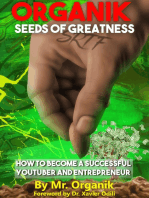 Organik Seeds of Greatness: How to Become a Successful YouTuber & Entrepreneur
