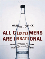 All Customers Are Irrational: Understanding What They Think, What They Feel, and What Keeps Them Coming Back