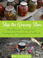 Skip the Grocery Store!: The Ultimate Pantry and Emergency Preparation Cookbook