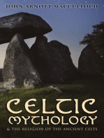 Celtic Mythology & The Religion of the Ancient Celts:  Study of Celtic Folklore, Legends & Dogma