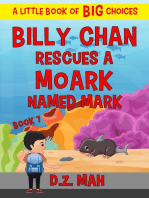 Billy Chan Saves a Moark Named Mark: A Little Book of BIG Choices: Billy the Chimera Hunter, #7