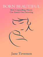 Born Beautiful: How Counselling Theory Can Enrich Our Parenting