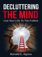 Decluttering The Mind "Live Your Life To The Fullest"