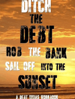 Ditch the Debt, Rob the Bank, Sail off into the Sunset