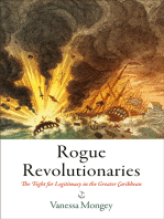 Rogue Revolutionaries: The Fight for Legitimacy in the Greater Caribbean