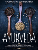 Ayurveda: Grundlagen und konkrete Anleitungen ayurvedischer Kosmetik, Medizin und Ernährung