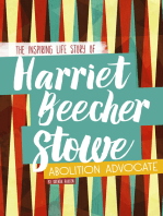 Harriet Beecher Stowe: The Inspiring Life Story of the Abolition Advocate