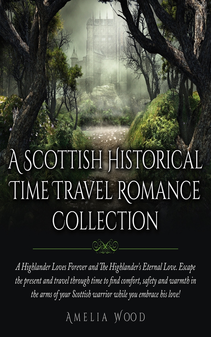 A Scottish Historical Time Travel Romance Collection by Amelia Wood