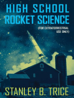 High School Rocket Science (For Extraterrestrial Use Only)