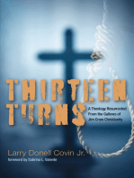 Thirteen Turns: A Theology Resurrected From the Gallows of Jim Crow Christianity