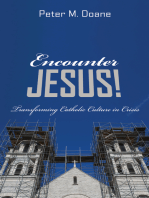 Encounter Jesus!: Transforming Catholic Culture in Crisis