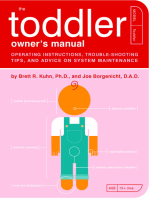 The Toddler Owner's Manual: Operating Instructions, Troubleshooting Tips, and Advice on System Maintenance
