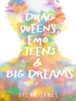 Drag Queens, Emo Teens & Big Dreams