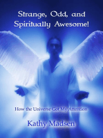 Strange, Odd, and Spiritually Awesome!