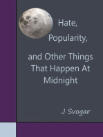 Hate, Popularity, And Other Things That Happen At Midnight