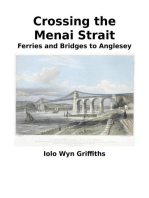 Crossing the Menai Strait: Ferries and Bridges to Anglesey