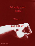 Identify Your Bully then, Get Rid of It